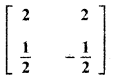 Samacheer Kalvi 11th Maths Guide Chapter 7 Matrices and Determinants Ex 7.5 3