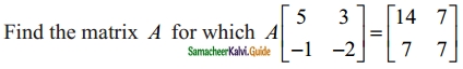 Samacheer Kalvi 12th Maths Guide Chapter 1 Applications of Matrices and Determinants Ex 1.1 33
